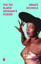 The Best Feminist Books: 50 Years of Virago Press - The Fat Black Woman's Poems by Grace Nichols The Best Feminist Books: 50 Years of Virago Press - The Fat Black Woman's Poems by Grace Nichols