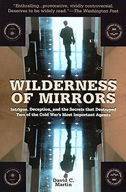 The best books on Pioneers of Intelligence Gathering - Wilderness of Mirrors by David C Martin The best books on Pioneers of Intelligence Gathering - Wilderness of Mirrors by David C Martin