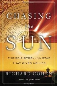 The best books on The Sun - Chasing the Sun by Richard Cohen