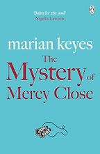 The Mystery of Mercy Close by Marian Keyes The Mystery of Mercy Close by Marian Keyes