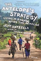 The best books on Africa - The Antelope's Strategy by Jean Hatzfeld