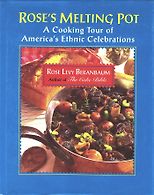 Wonderful Cookbooks - Rose’s Melting Pot by Rose Levy Beranbaum