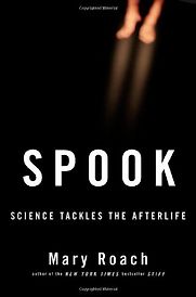 Spook by Mary Roach Spook by Mary Roach