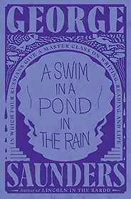 The Best Nonfiction Books of 2021 - A Swim in a Pond in the Rain: In Which Four Russians Give a Master Class on Writing, Reading, and Life by George Saunders The Best Nonfiction Books of 2021 - A Swim in a Pond in the Rain: In Which Four Russians Give a Master Class on Writing, Reading, and Life by George Saunders