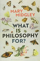 The Best Philosophy Books by Women - What Is Philosophy for? by Mary Midgley