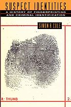 The best books on Forensic Science - Suspect Identities: A History of Fingerprinting and Criminal Identification by Simon A. Cole