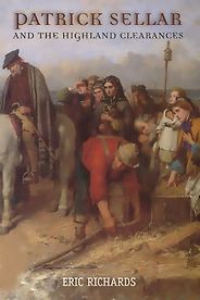 The best books on The Highland Clearances - Patrick Sellar and the Highland Clearances by Eric Richards The best books on The Highland Clearances - Patrick Sellar and the Highland Clearances by Eric Richards