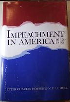 The best books on Impeachment - Impeachment in America by N. E. H. Hull & Peter Charles Hoffer The best books on Impeachment - Impeachment in America by N. E. H. Hull & Peter Charles Hoffer