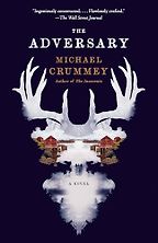The Adversary: A Novel by Michael Crummey The Adversary: A Novel by Michael Crummey
