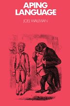 The best books on Man and Ape - Aping Language by Joel Wallman