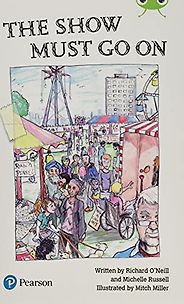 Traveller Books for Kids - The Show Must Go On Richard O'Neill, Michelle Russell, Mitch Miller (illustrator) Traveller Books for Kids - The Show Must Go On Richard O'Neill, Michelle Russell, Mitch Miller (illustrator)