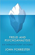 Freud and Psychoanalysis: Six Introductory Lectures by John Forrester & Lisa Appignanesi Freud and Psychoanalysis: Six Introductory Lectures by John Forrester & Lisa Appignanesi