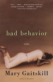 Bad Behavior: Stories by Mary Gaitskill Bad Behavior: Stories by Mary Gaitskill