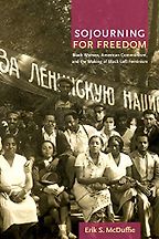 The best books on African American Women’s History - Sojourning for Freedom: Black Women, American Communism, and the Making of Black Left Feminism by Erik McDuffie