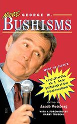 The best books on George W Bush - More George W. Bushisms by Jacob Weisberg