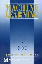 The best books on Robotics - Machine Learning by Tom M Mitchell The best books on Robotics - Machine Learning by Tom M Mitchell