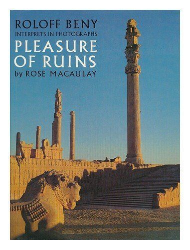 The Pleasure of Ruins by Rose Macaulay