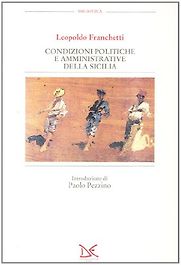 Condizioni politiche e amministrative della Sicilia by Leopoldo Franchetti Condizioni politiche e amministrative della Sicilia by Leopoldo Franchetti