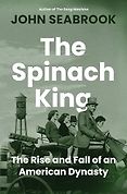 The Best Biography & Memoir Audiobooks of 2025 - The Spinach King: The Rise and Fall of an American Dynasty by John Seabrook