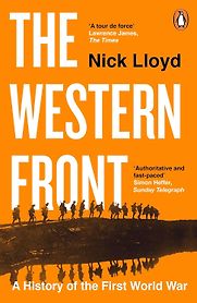 The Western Front: A History of the First World War by Nick Lloyd