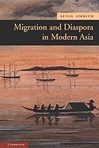 The best books on Economic History - Migration and Diaspora in Modern Asia by Sunil S Amrith