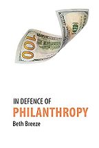 In Defence of Philanthropy by Beth Breeze In Defence of Philanthropy by Beth Breeze