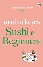 Sushi for Beginners by Marian Keyes Sushi for Beginners by Marian Keyes