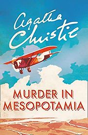 Murder in Mesopotamia (1936) by Agatha Christie Murder in Mesopotamia (1936) by Agatha Christie