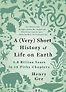 A (Very) Short History of Life on Earth: 4.6 Billion Years in 12 Chapters by Henry Gee