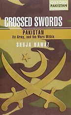 The best books on Pakistan - Crossed Swords by Shuja Nawaz The best books on Pakistan - Crossed Swords by Shuja Nawaz