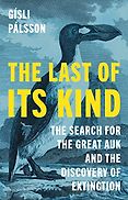 The Best Popular Science Books of 2024 - The Last of Its Kind: The Search for the Great Auk and the Discovery of Extinction by Gísli Pálsson