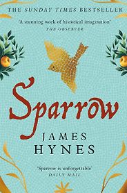 Five of the Best Literary Historical Novels - Sparrow by James Hynes Five of the Best Literary Historical Novels - Sparrow by James Hynes