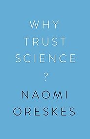 The Best Climate Books of 2019 - Why Trust Science? by Naomi Oreskes The Best Climate Books of 2019 - Why Trust Science? by Naomi Oreskes