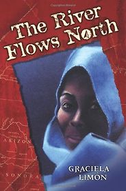 Border Stories - The River Flows North by Graciela Limón Border Stories - The River Flows North by Graciela Limón