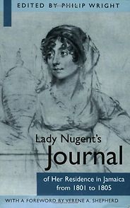 The best books on Jamaica - Lady Nugent’s Journal of Her Residence in Jamaica from 1801-1805 by Maria Nugent The best books on Jamaica - Lady Nugent’s Journal of Her Residence in Jamaica from 1801-1805 by Maria Nugent