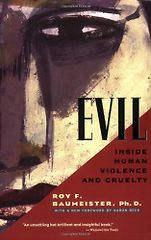 The best books on The Decline of Violence - Evil: Inside Human Violence and Cruelty by Roy Baumeister The best books on The Decline of Violence - Evil: Inside Human Violence and Cruelty by Roy Baumeister