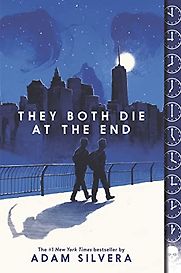 They Both Die at the End by Adam Silvera They Both Die at the End by Adam Silvera