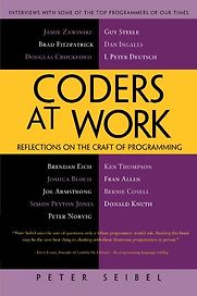 Coders at Work: Reflections on the Craft of Programming by Peter Seibel Coders at Work: Reflections on the Craft of Programming by Peter Seibel