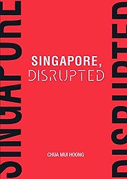The best books on Singapore - Singapore Disrupted by Chua Mui Hoong