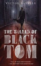 The Best Cosmic Horror Books - The Ballad of Black Tom by Victor LaValle