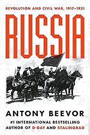 Russia: Revolution and Civil War 1917-1921 by Antony Beevor Russia: Revolution and Civil War 1917-1921 by Antony Beevor