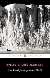 The best books on Wilderness - The Worst Journey in the World by Apsley Cherry-Garrard The best books on Wilderness - The Worst Journey in the World by Apsley Cherry-Garrard