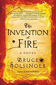 Best Medieval Historical Fiction - The Invention of Fire by Bruce Holsinger Best Medieval Historical Fiction - The Invention of Fire by Bruce Holsinger