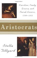 Aristocrats by Stella Tillyard Aristocrats by Stella Tillyard