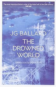 The Drowned World by J. G. Ballard The Drowned World by J. G. Ballard
