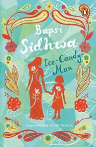 The Best Novels from Pakistan - Ice Candy Man by Bapsi Sidhwa
