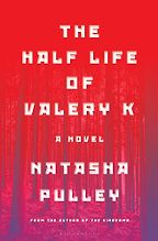 The Best Eco-Thriller Books - The Half Life of Valery K by Natasha Pulley