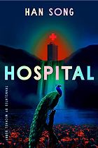 The Best Chinese Science Fiction - Hospital by Han Song & Michael Berry (translator)