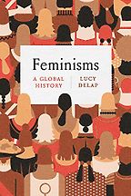 Feminisms: A Global History  Feminisms: A Global History