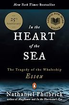 In the Heart of the Sea: The Tragedy of the Whaleship Essex by Nathaniel Philbrick In the Heart of the Sea: The Tragedy of the Whaleship Essex by Nathaniel Philbrick